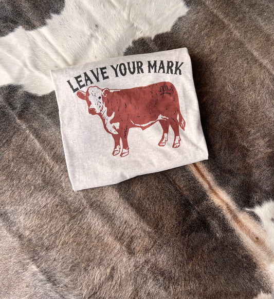 Leave Your Mark Tees